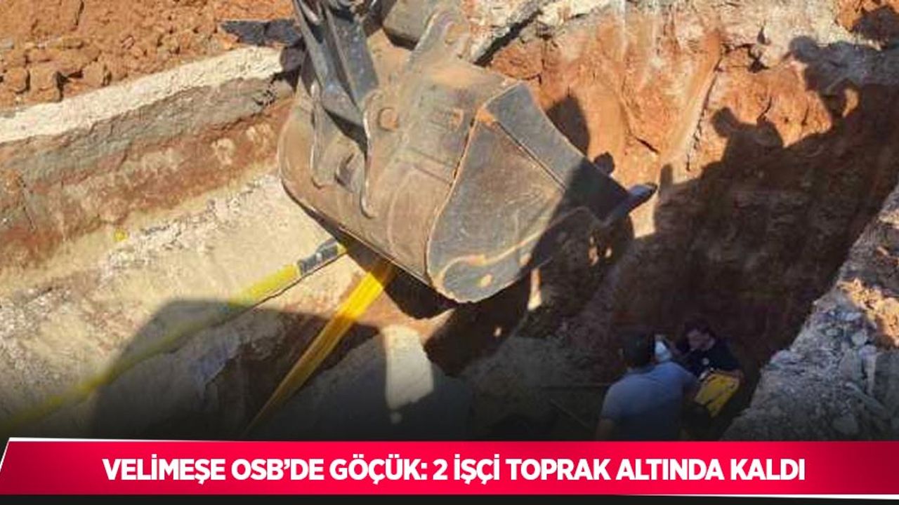 Velimeşe OSB’de göçük: 2 işçi toprak altında kaldı