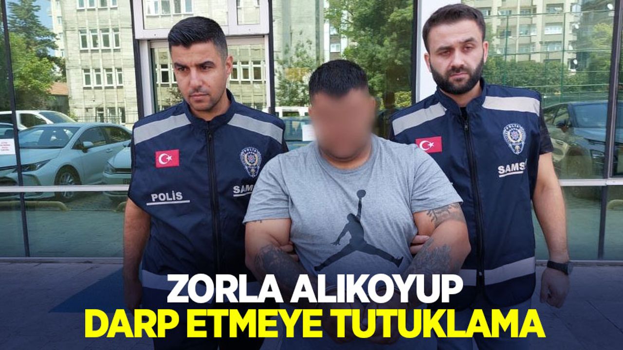 Zorla alıkoyup darp etmeye tutuklama