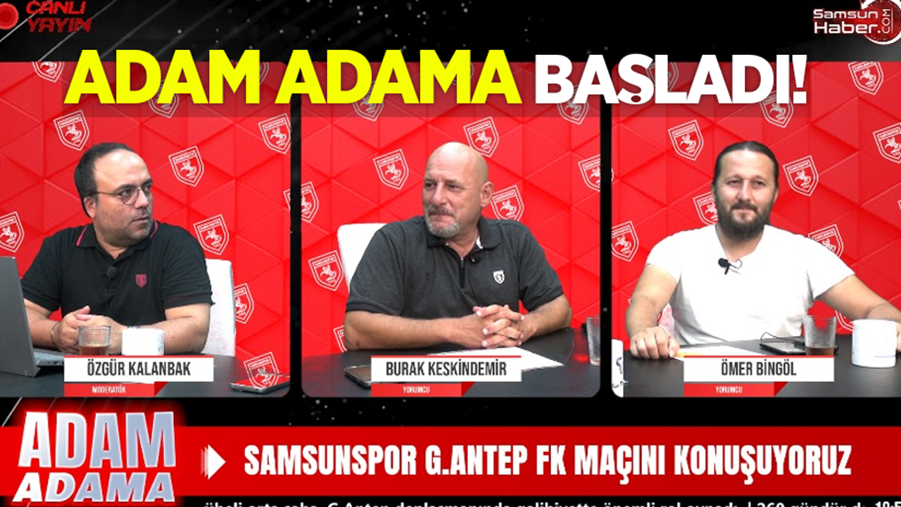 ADAM ADAMA BAŞLADI: Samsunspor'a dair her şey bu programda…