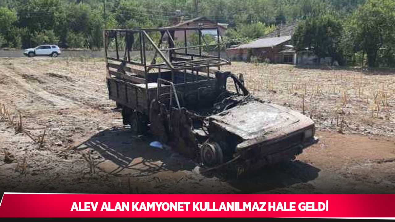 Alev alan kamyonet kullanılmaz hale geldi