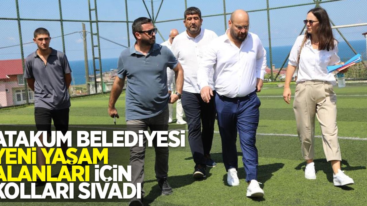 Atakum Belediyesi yeni yaşam alanları için kolları sıvadı