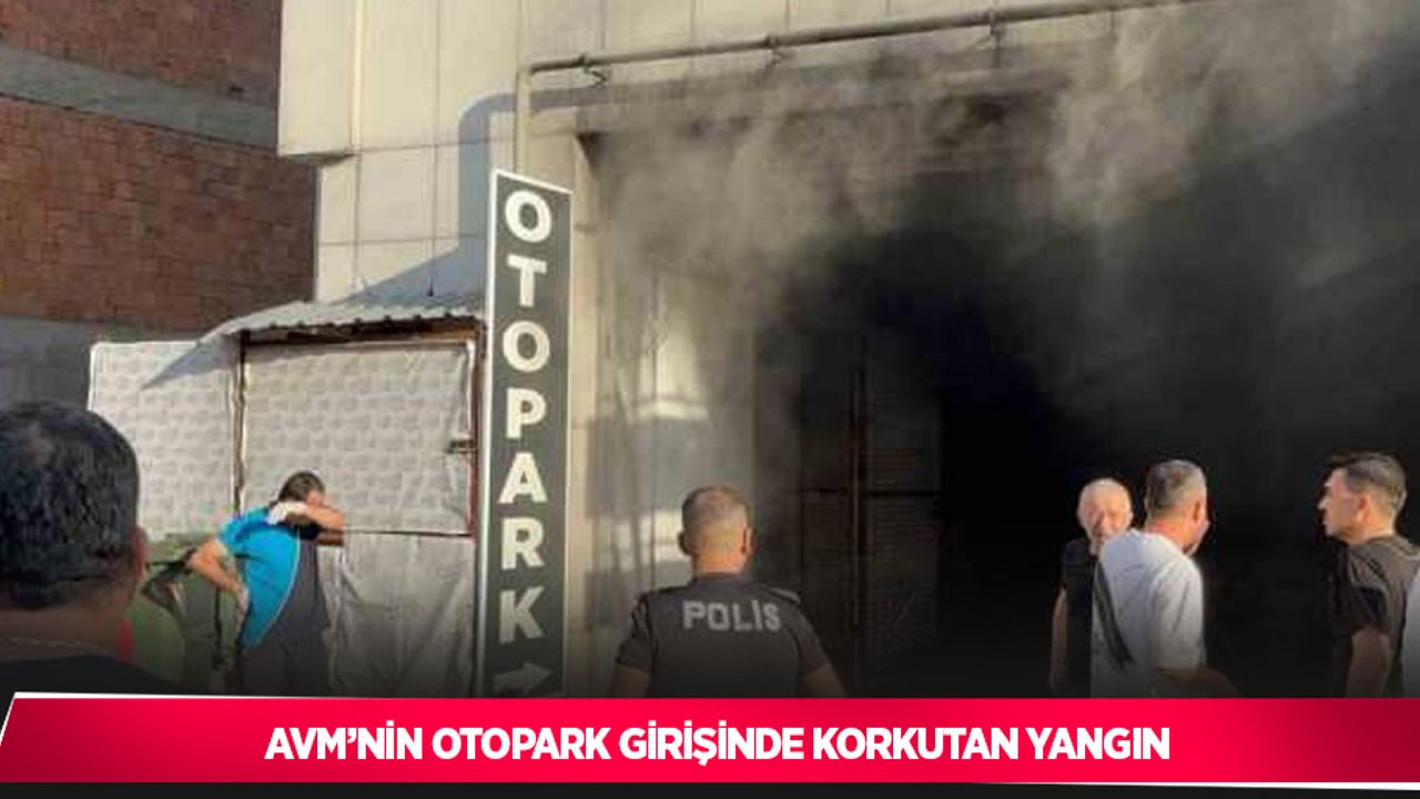 AVM’nin otopark girişinde korkutan yangın