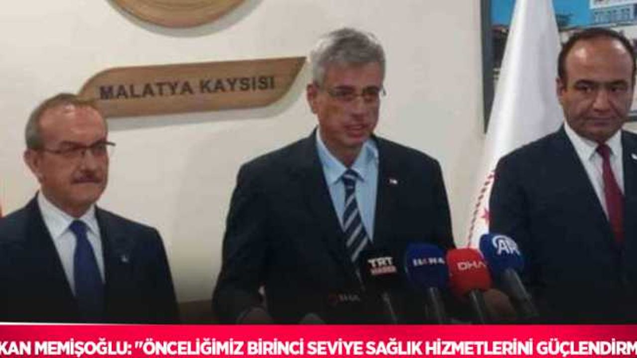 Bakan Memişoğlu: "Önceliğimiz birinci seviye sağlık hizmetlerini güçlendirmek”