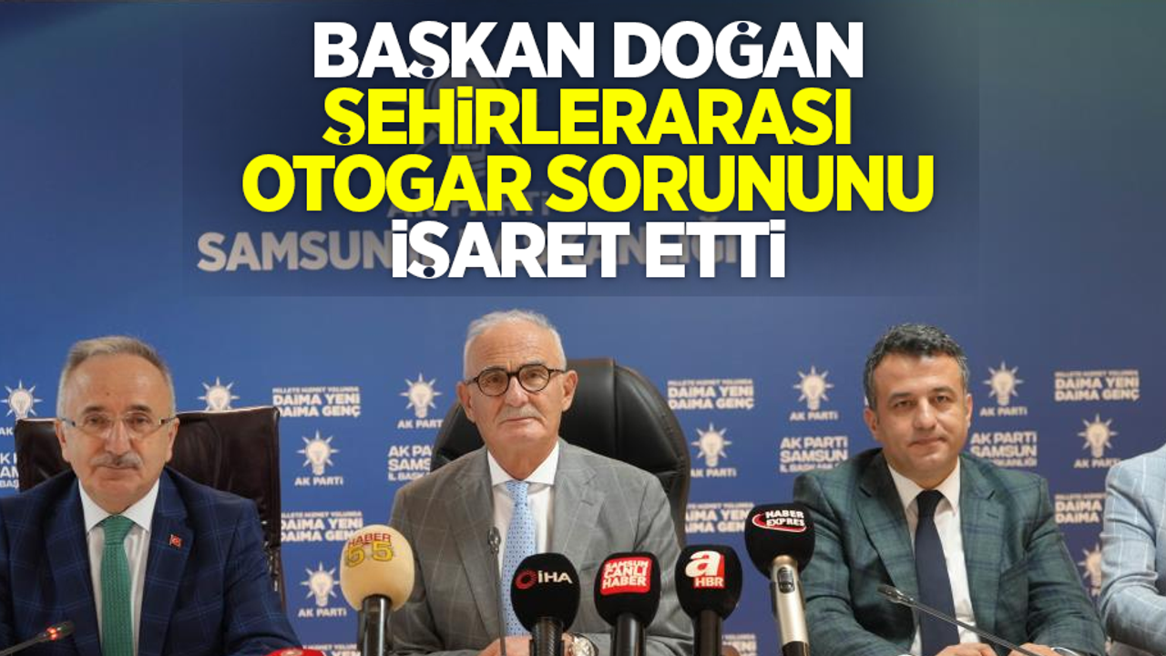 Başkan Doğan Şehirlerarası Otogar sorununu işaret etti