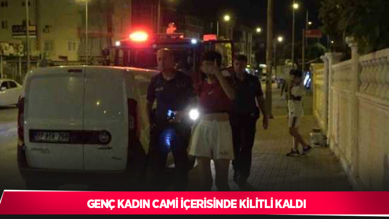 Genç kadın cami içerisinde kilitli kaldı