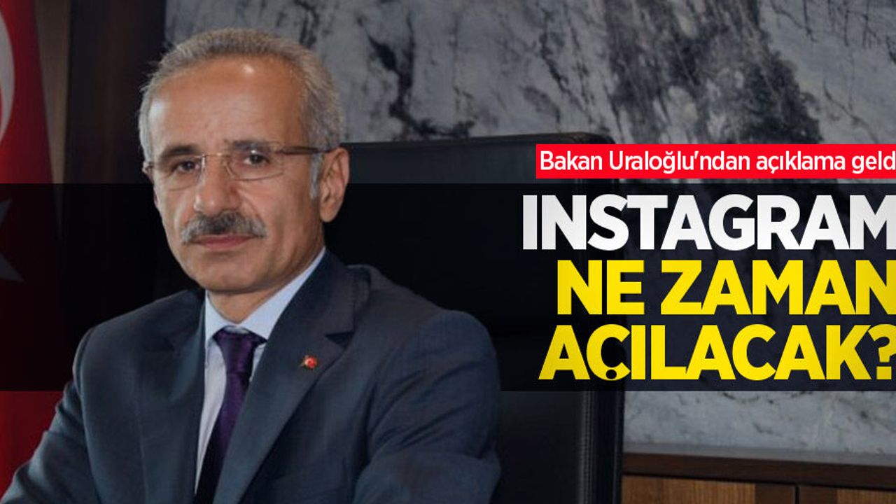 Instagram ne zaman açılacak? Bakan Uraloğlu'ndan açıklama geldi
