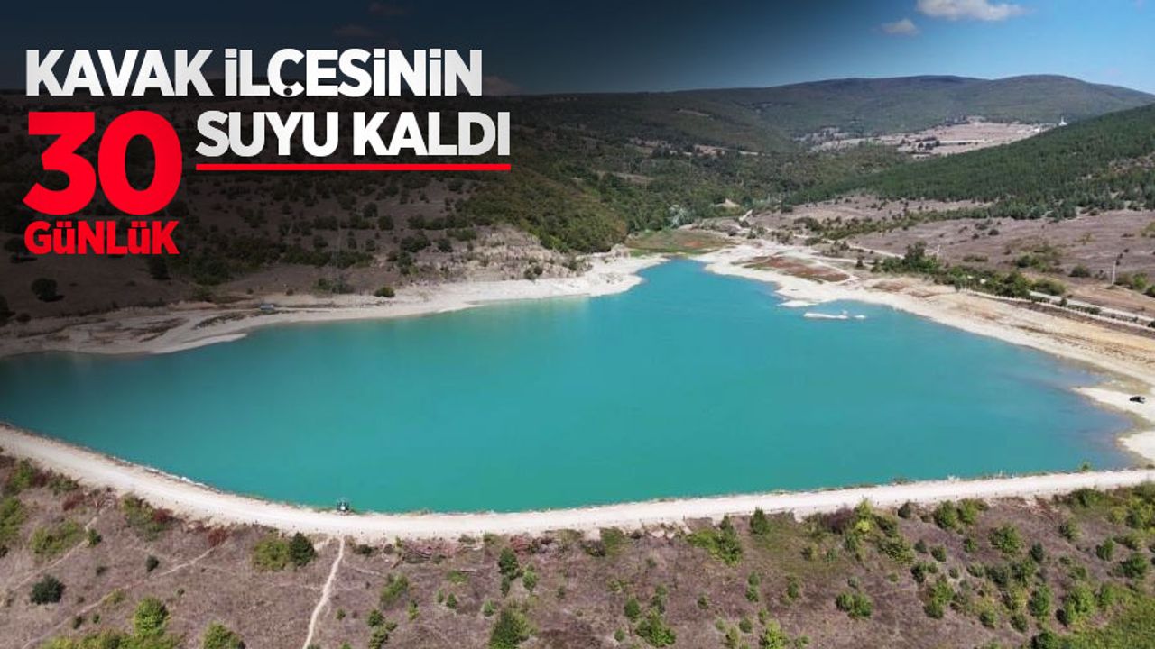 Kavak ilçesinin 30 günlük suyu kaldı