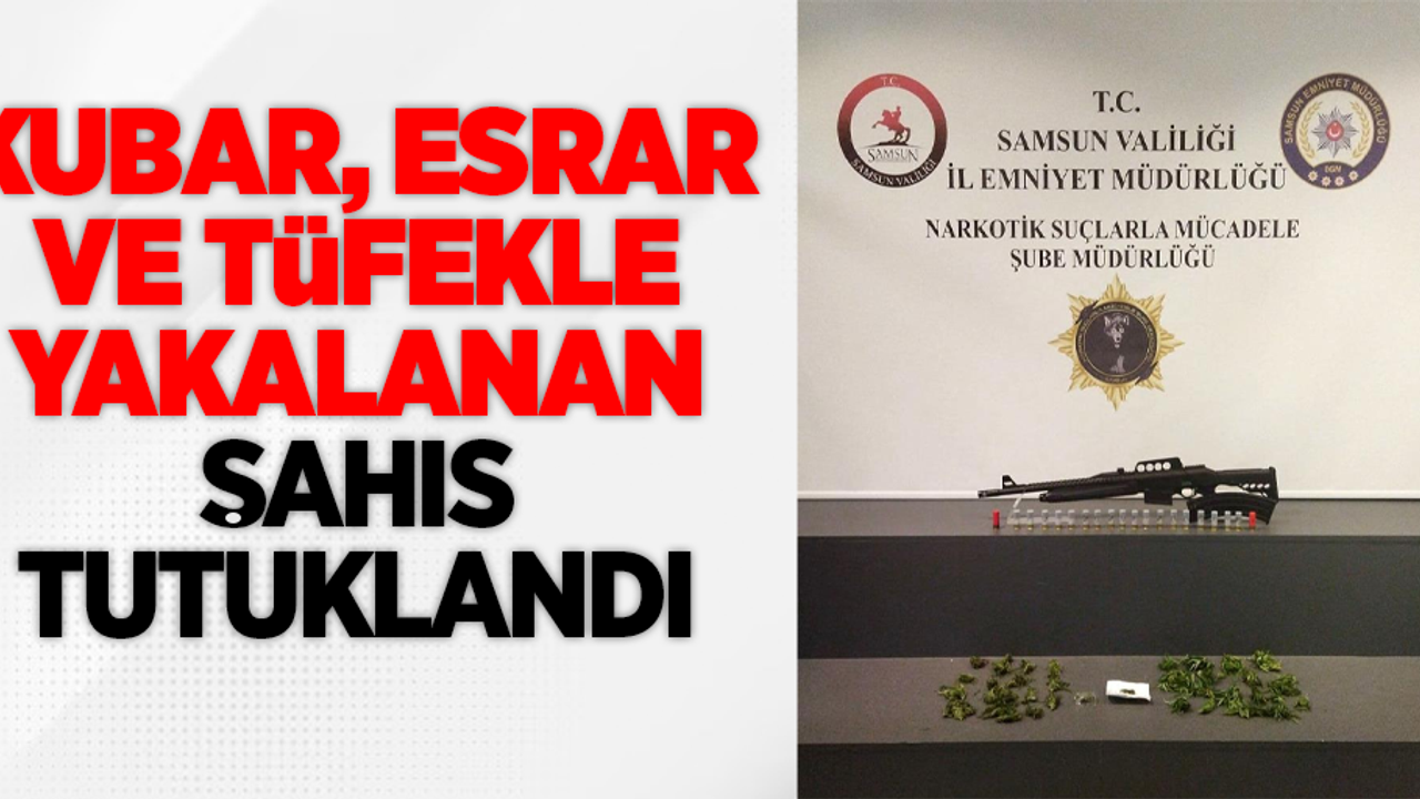 Kubar esrar ve tüfekle yakalanan şahıs tutuklandı
