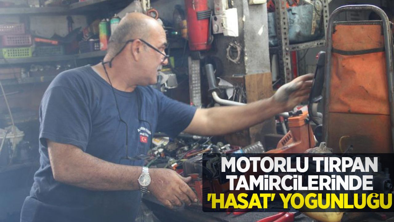 Motorlu tırpan tamircilerinde ‘hasat' yoğunluğu