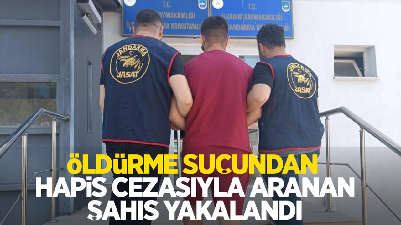 Öldürme suçundan hapis cezasıyla aranan şahıs yakalandı