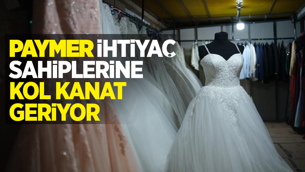 PAYMER ihtiyaç sahiplerine kol kanat geriyor