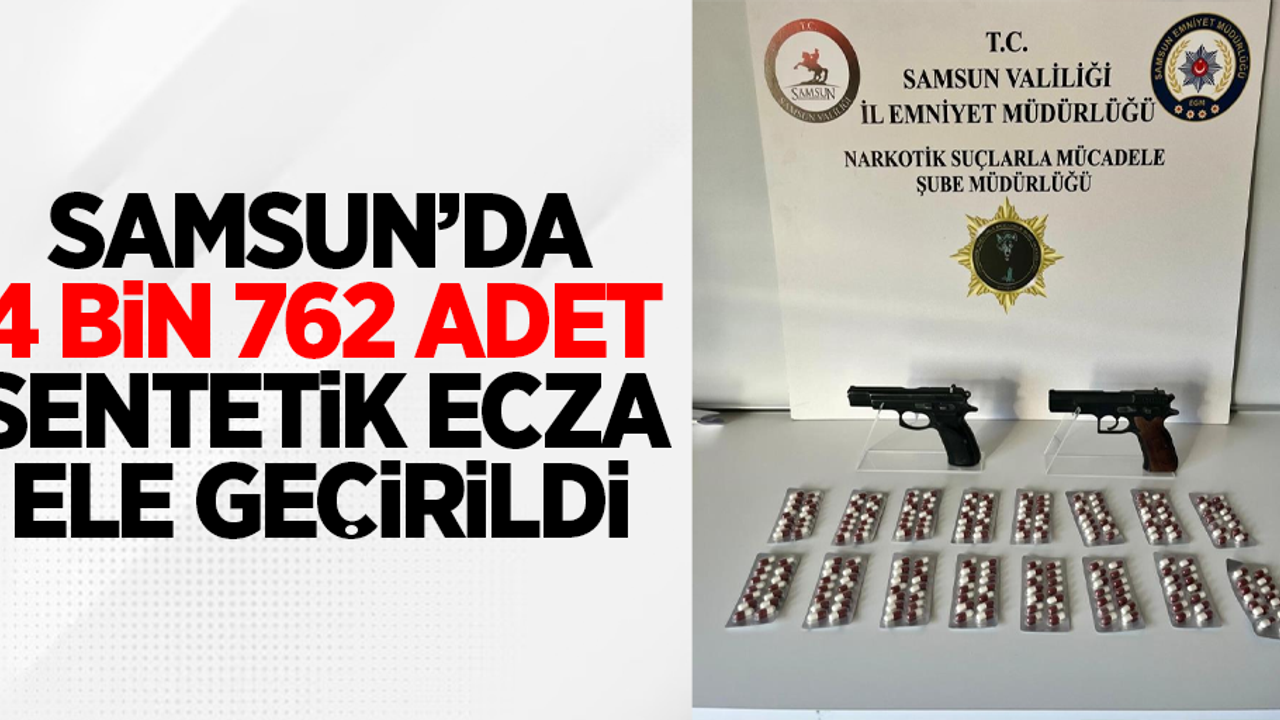 Samsun'da 4 bin 762 adet sentetik ecza ele geçirildi