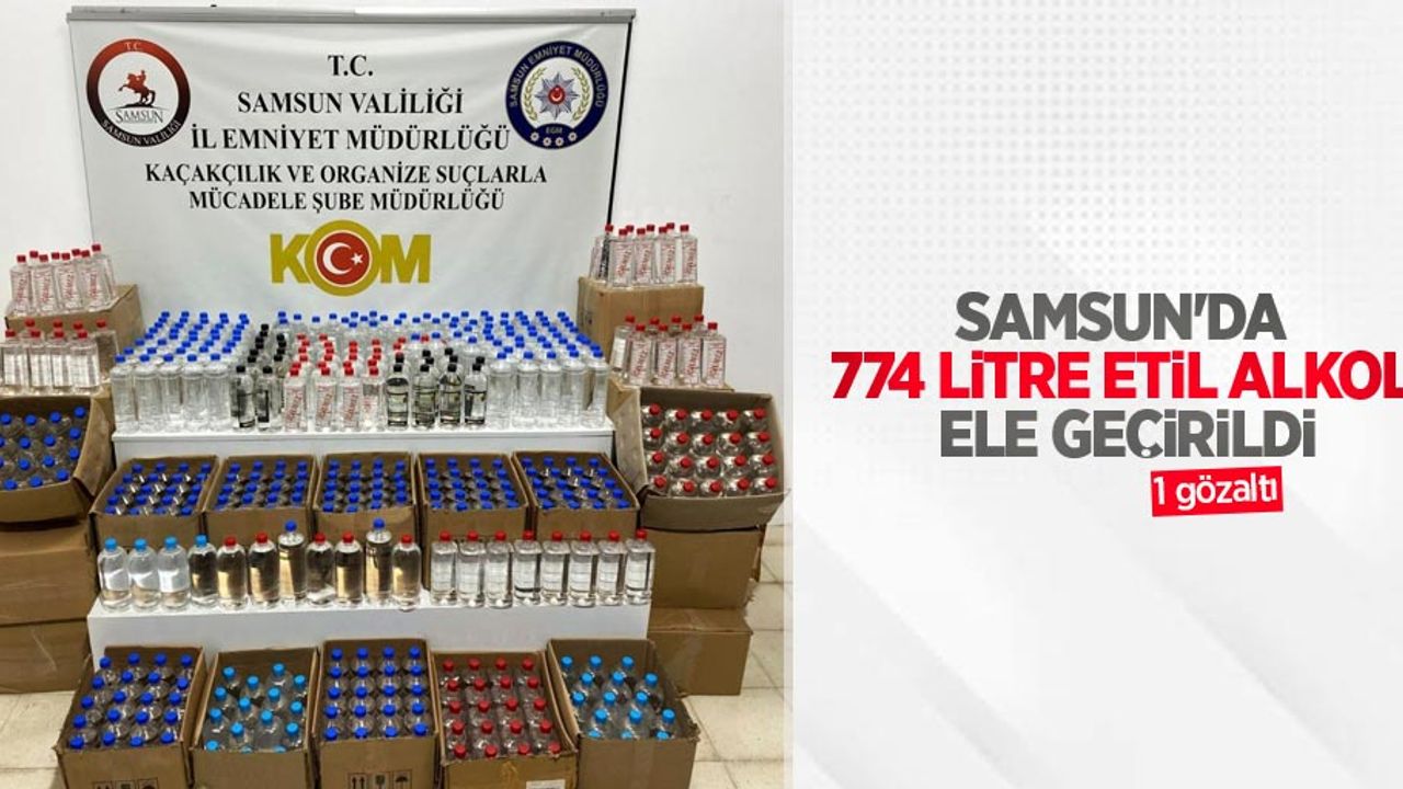 Samsun'da 774 litre etil alkol ele geçirildi: 1 gözaltı