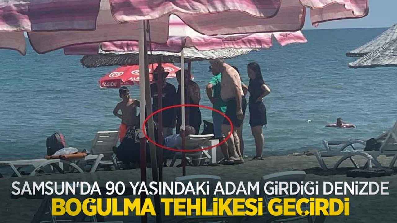 Samsun'da 90 yaşındaki adam girdiği denizde boğulma tehlikesi geçirdi
