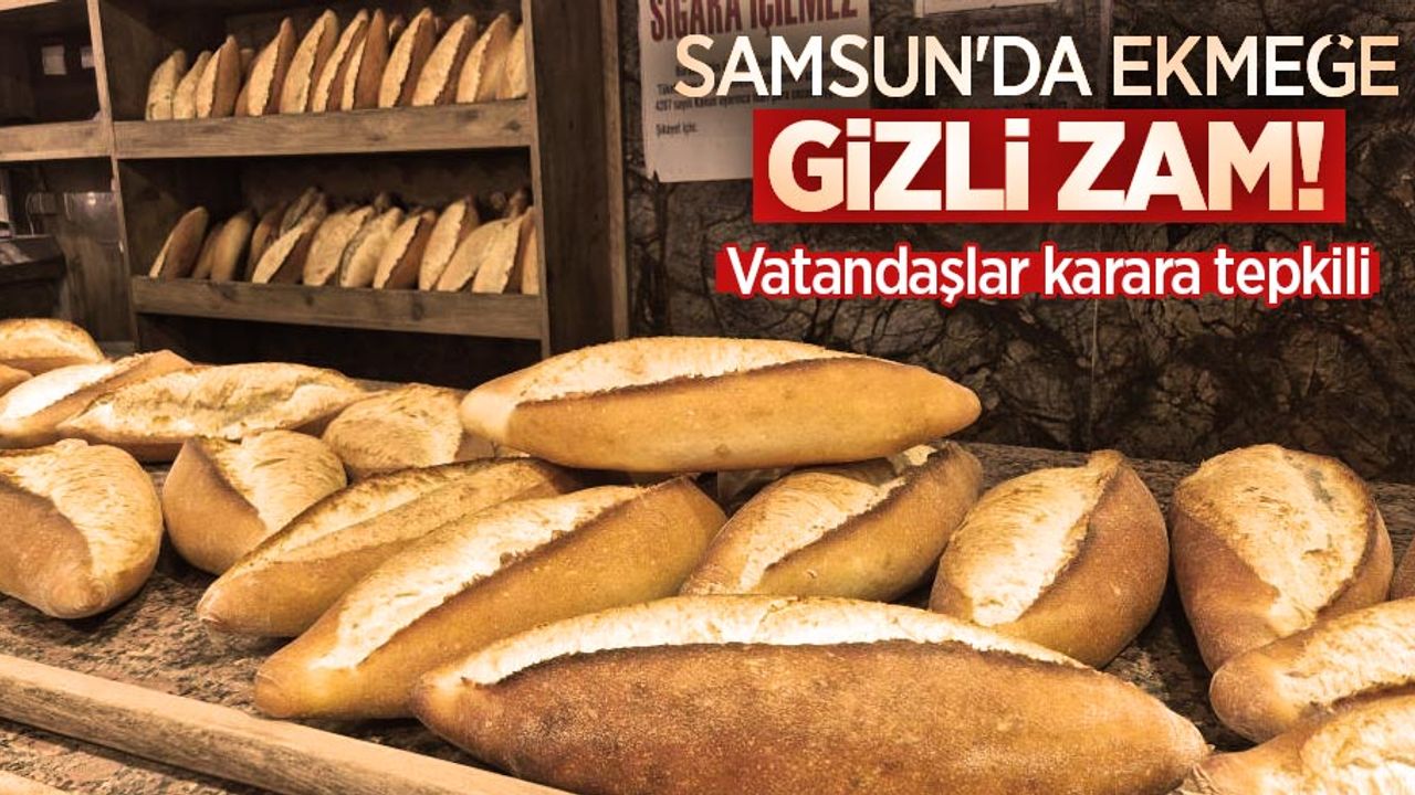 Samsun'da ekmeğe gizli zam! Vatandaşlar karara tepkili