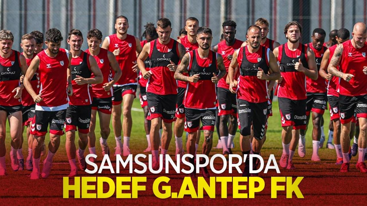 Samsunspor'da  hedef G.Antep FK