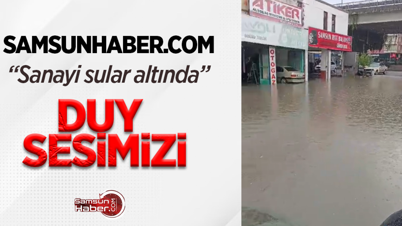 Sular altında kalan sanayi mahallesi vatandaşın kamerasına yansıdı