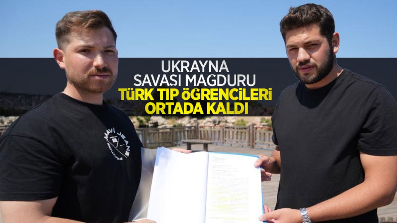 Ukrayna savaşı mağduru Türk tıp öğrencileri ortada kaldı