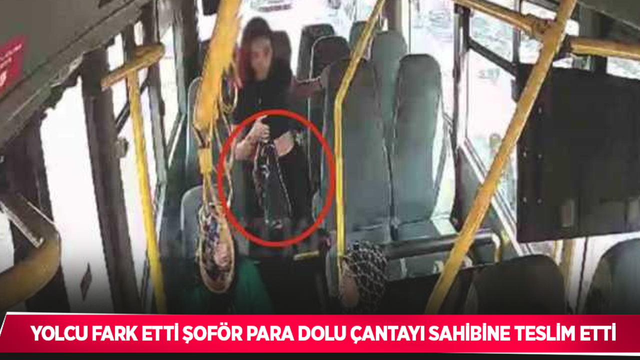 Yolcu fark etti şoför para dolu çantayı sahibine teslim etti