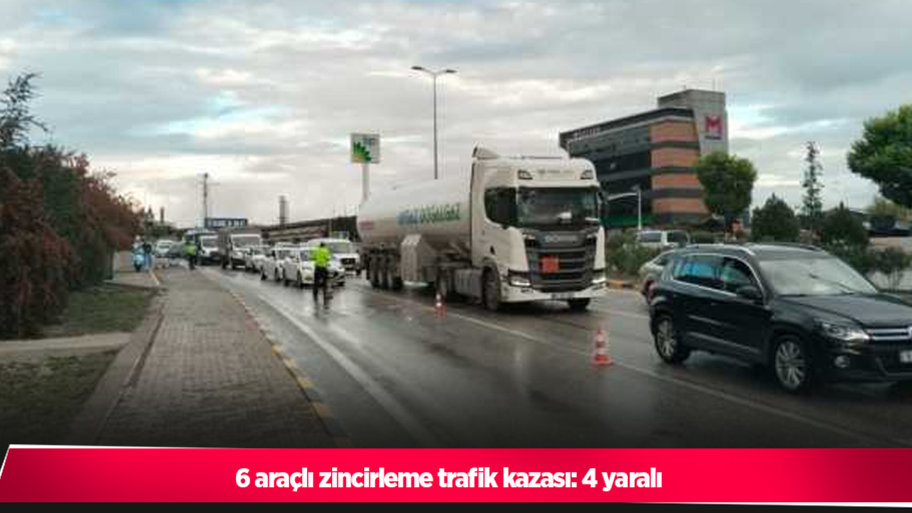 6 araçlı zincirleme trafik kazası: 4 yaralı