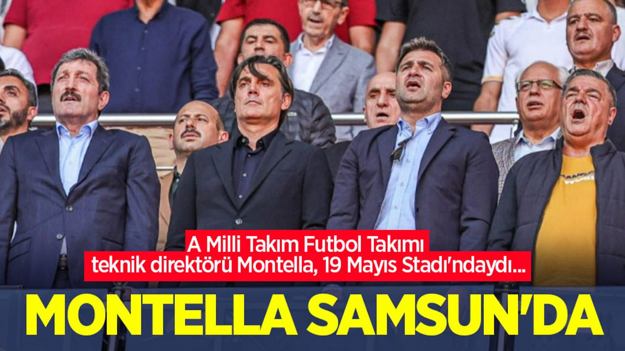 A Milli Takım Futbol Takımı teknik direktörü Montella, 19 Mayıs Stadı'ndaydı...  MONTELLA  SAMSUN'DA 