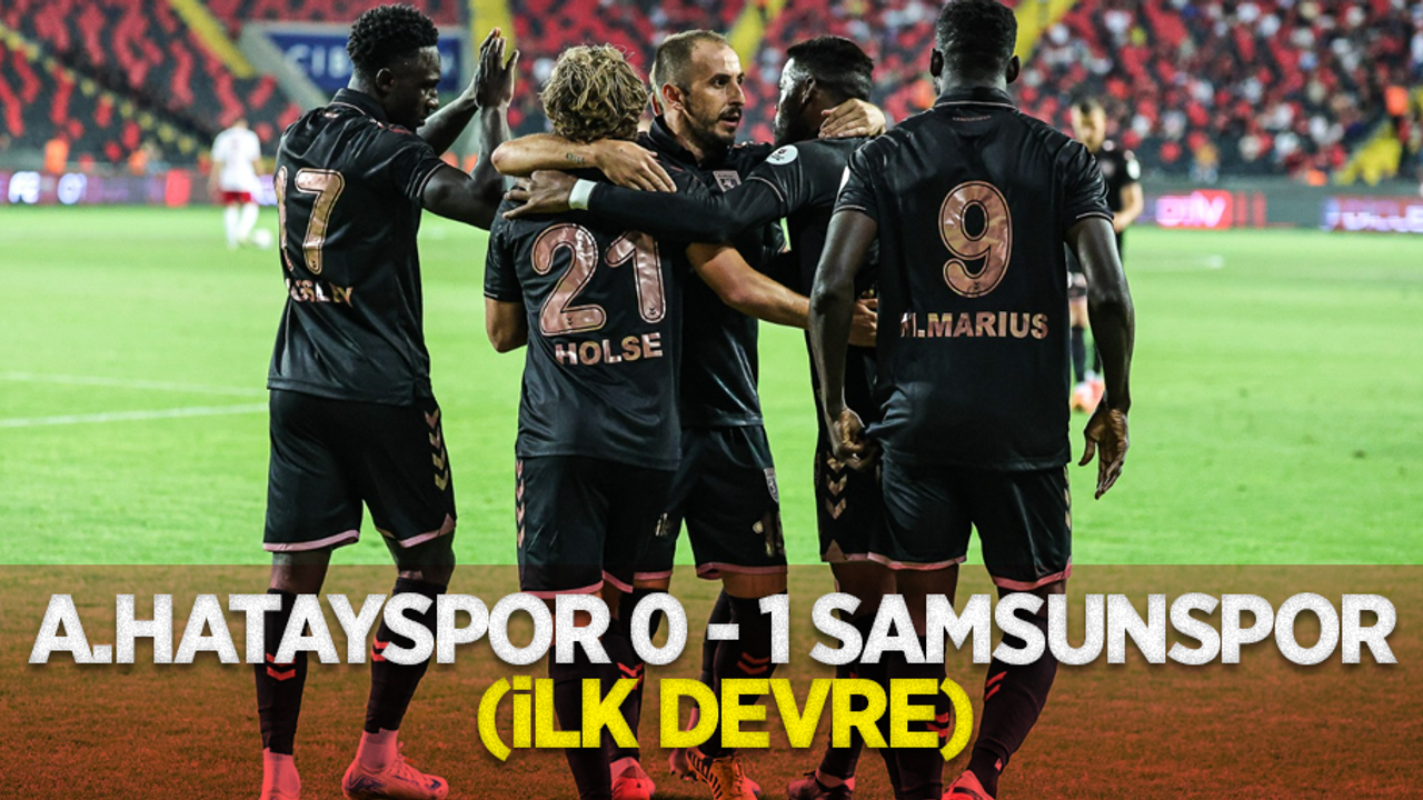 A.Hatayspor 0 Samsunspor 1 (İlk Devre) 