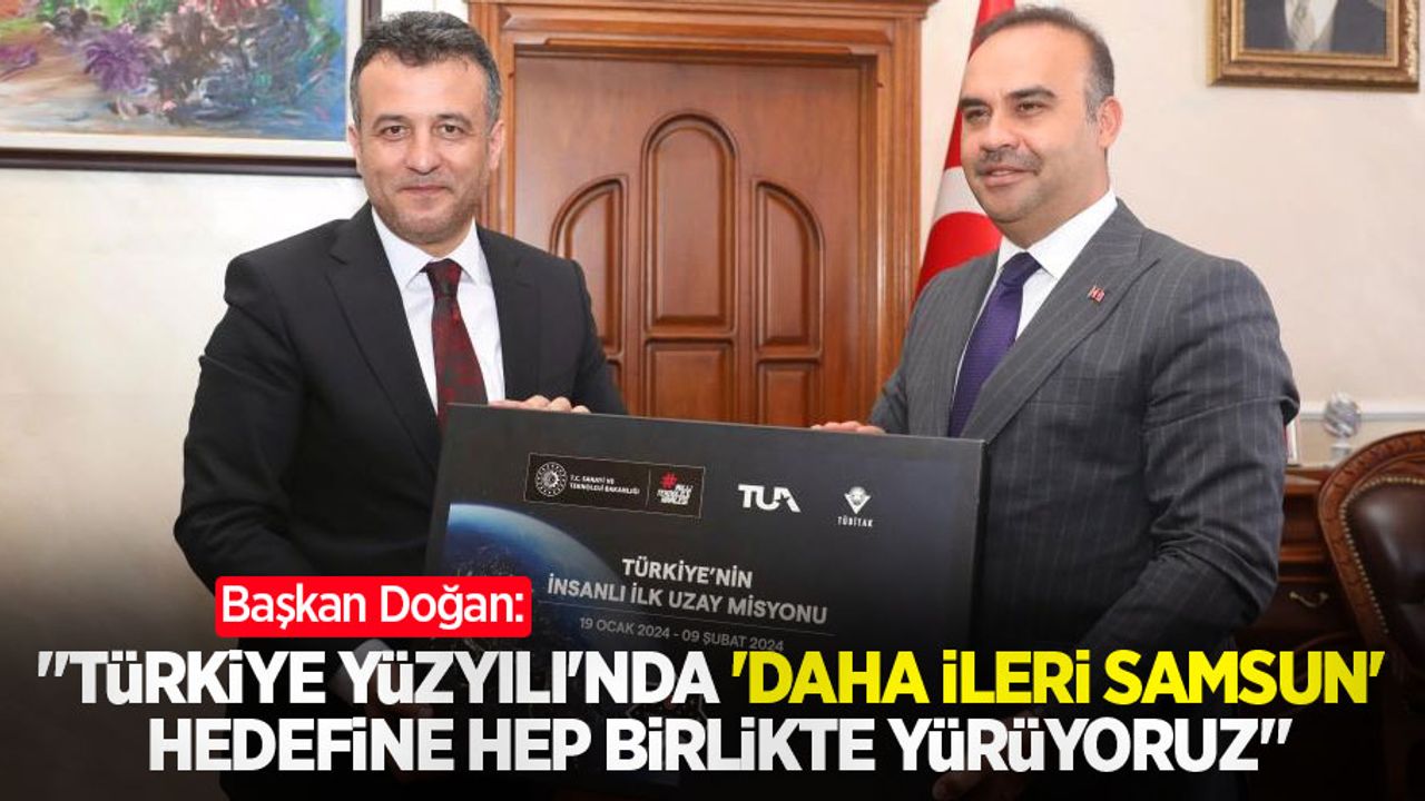 Başkan Doğan: “Türkiye Yüzyılı’nda ‘daha ileri Samsun’ hedefine hep birlikte yürüyoruz”