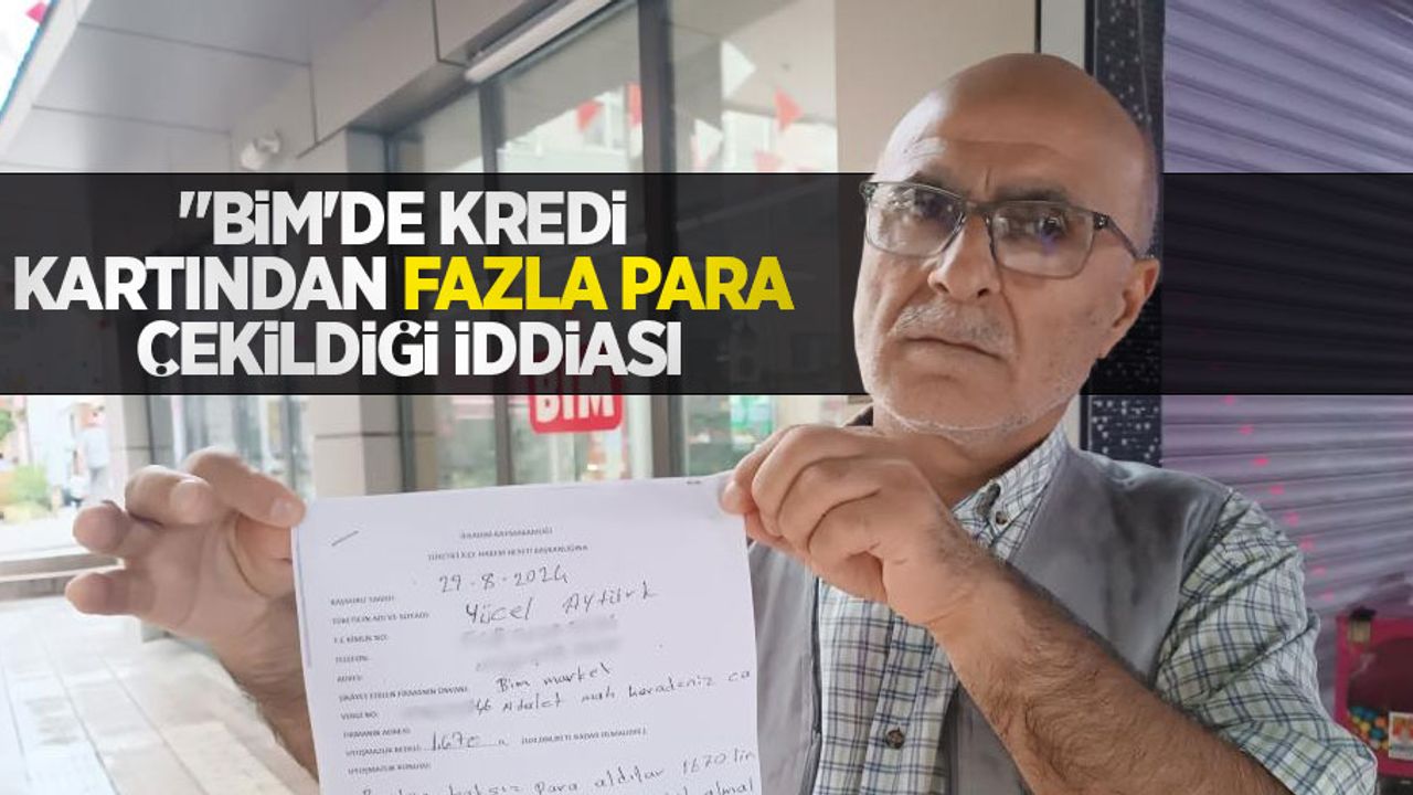 "BİM'de kredi kartından fazla para çekildiği" iddiası