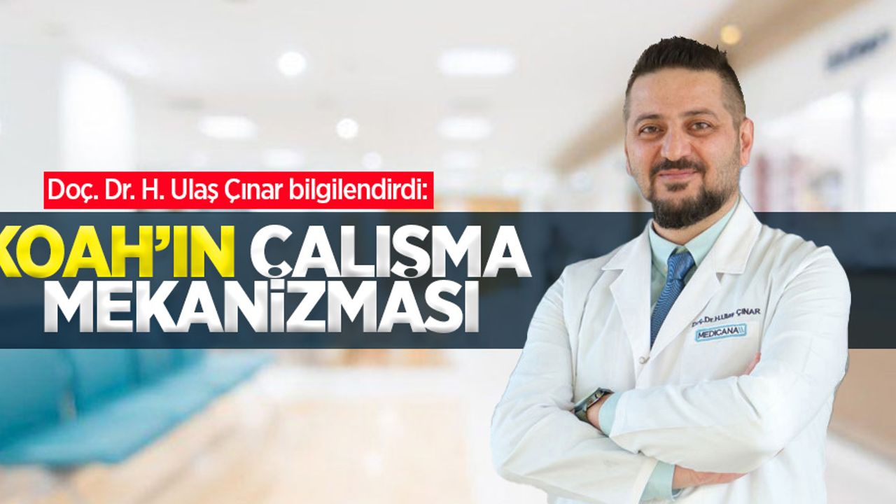 Doç. Dr. H. Ulaş Çınar bilgilendirdi: KOAH'ın Mekanizması nedir ?