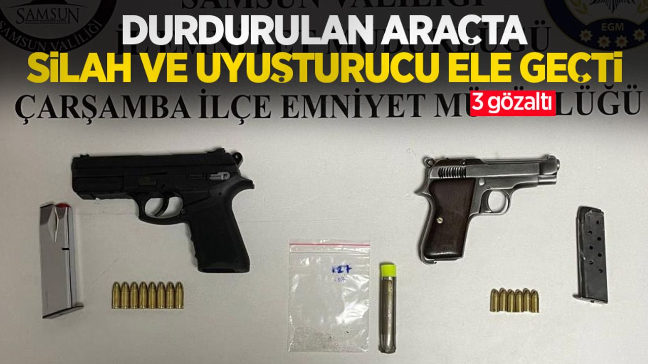 Durdurulan araçta silah ve uyuşturucu ele geçti: 3 gözaltı