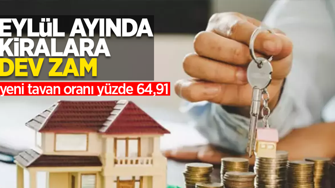 Eylül ayında kiralara dev zam: Yeni tavan oranı yüzde 64,91