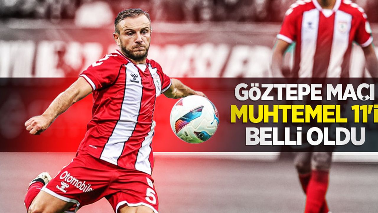 Göztepe maçı muhtemel 11'i belli oldu
