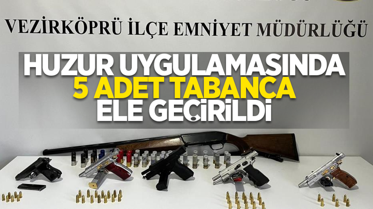 Huzur uygulamasında 5 adet tabanca ele geçirildi