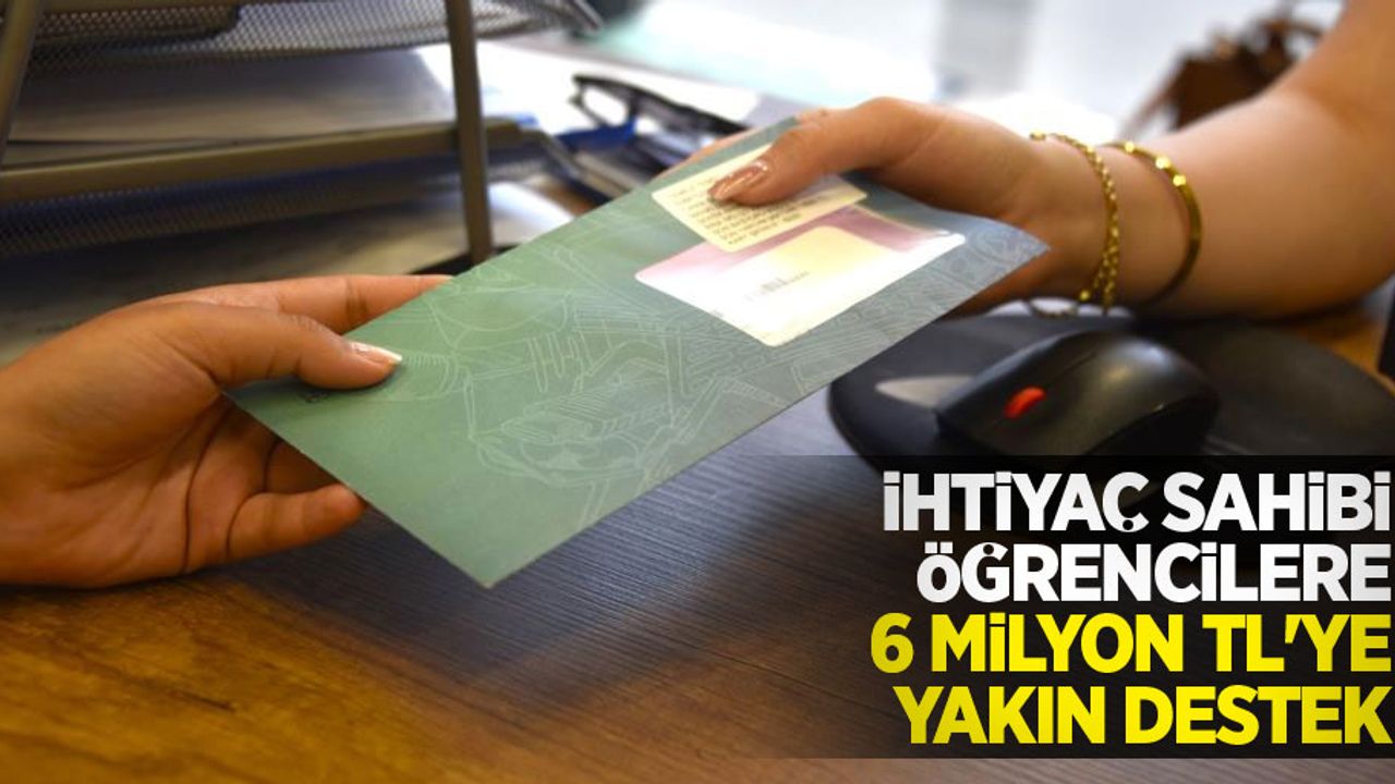 İhtiyaç sahibi öğrencilere 6 milyon TL’ye yakın destek