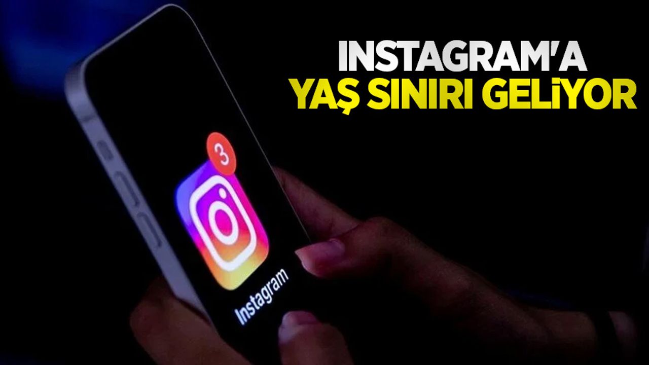 Instagram'a yaş sınırı geliyor
