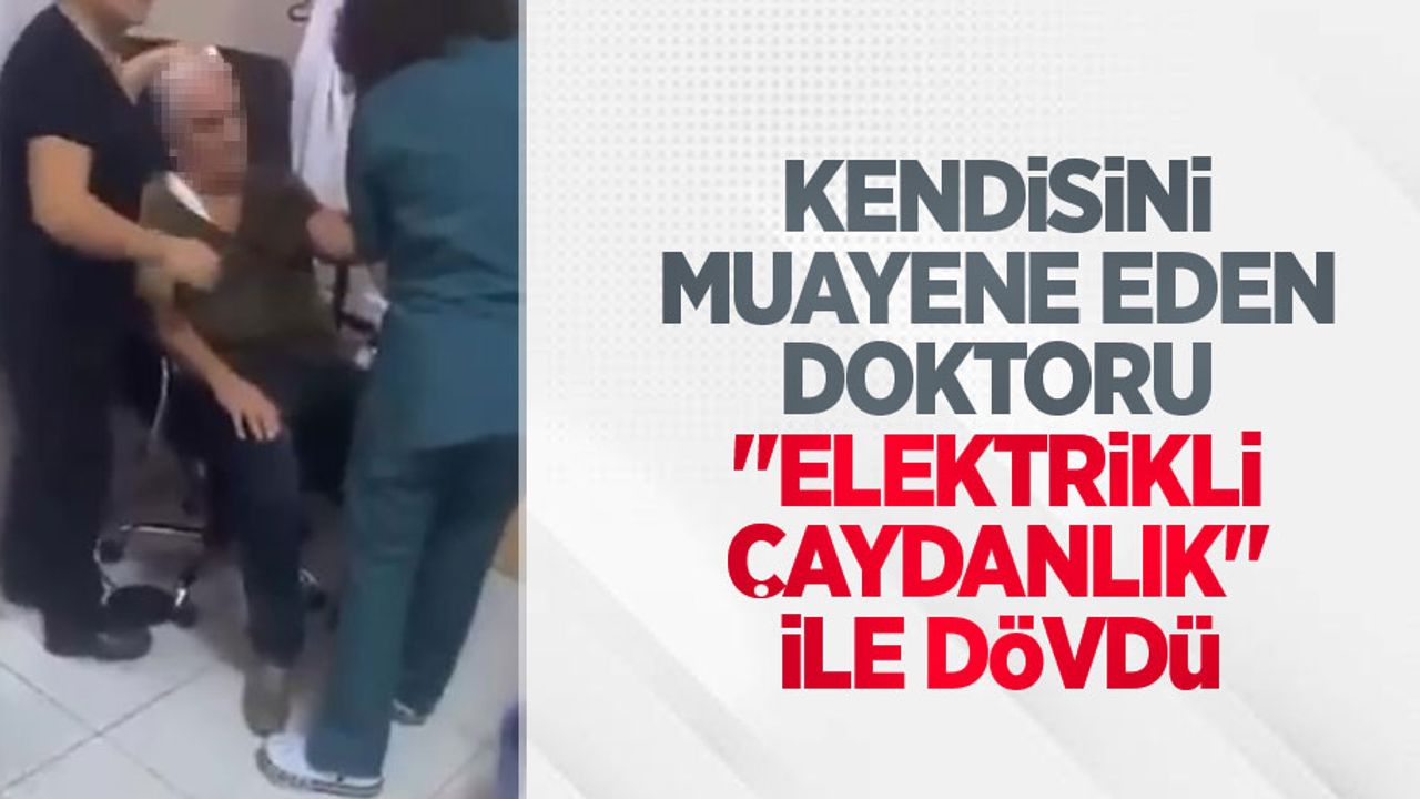 Kendisini muayene eden doktoru "elektrikli çaydanlık" ile dövdü