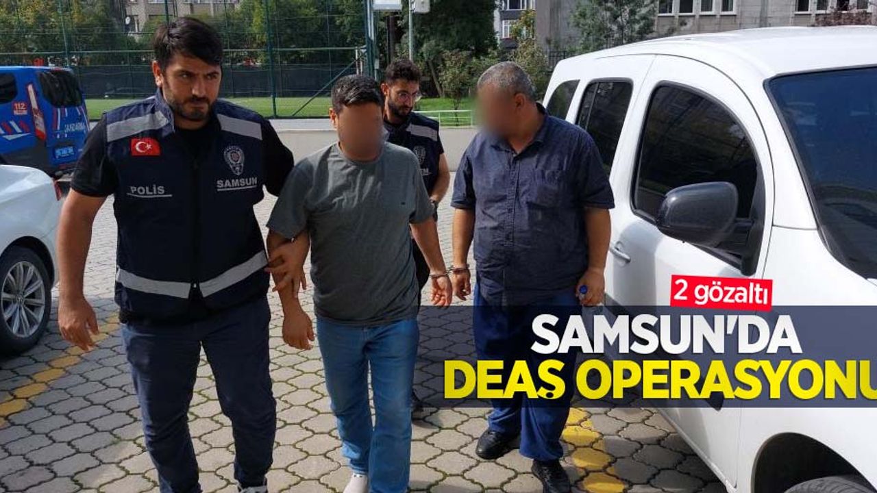Samsun'da DEAŞ operasyonu: 2 gözaltı
