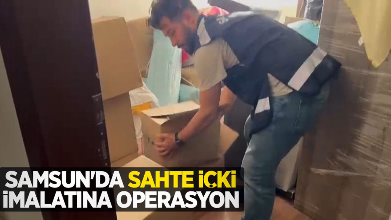 Samsun'da sahte içki imalatına operasyon