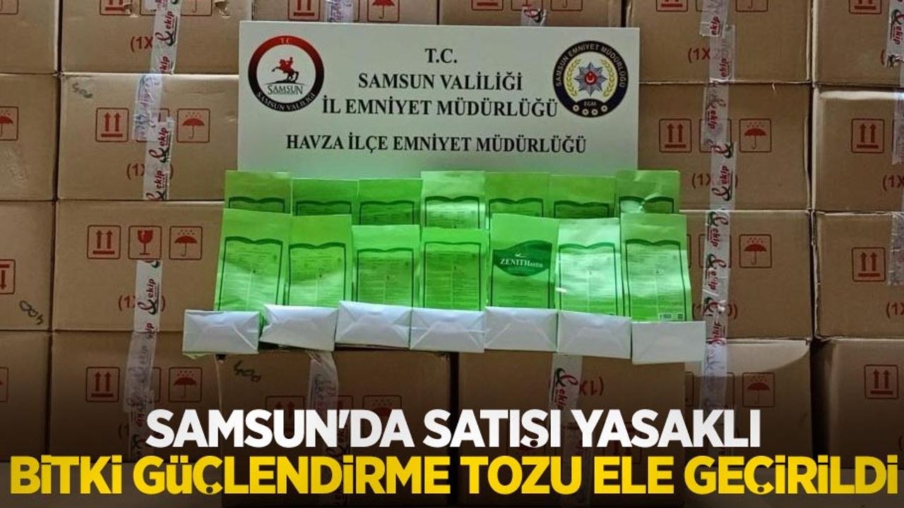 Samsun'da satışı yasaklı bitki güçlendirme tozu ele geçirildi