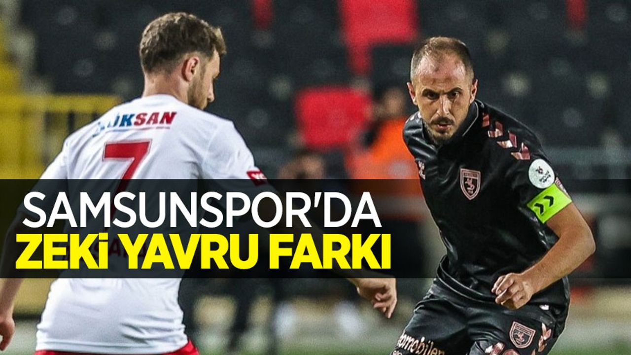 Samsunspor'da  Zeki Yavru fark