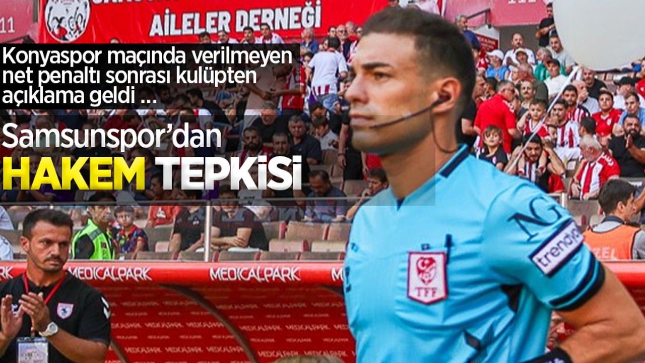 Samsunspor'dan hakem tepkisi: Konyaspor maçında verilmeyen net penaltı sonrası kulüpten açıklama geldi …