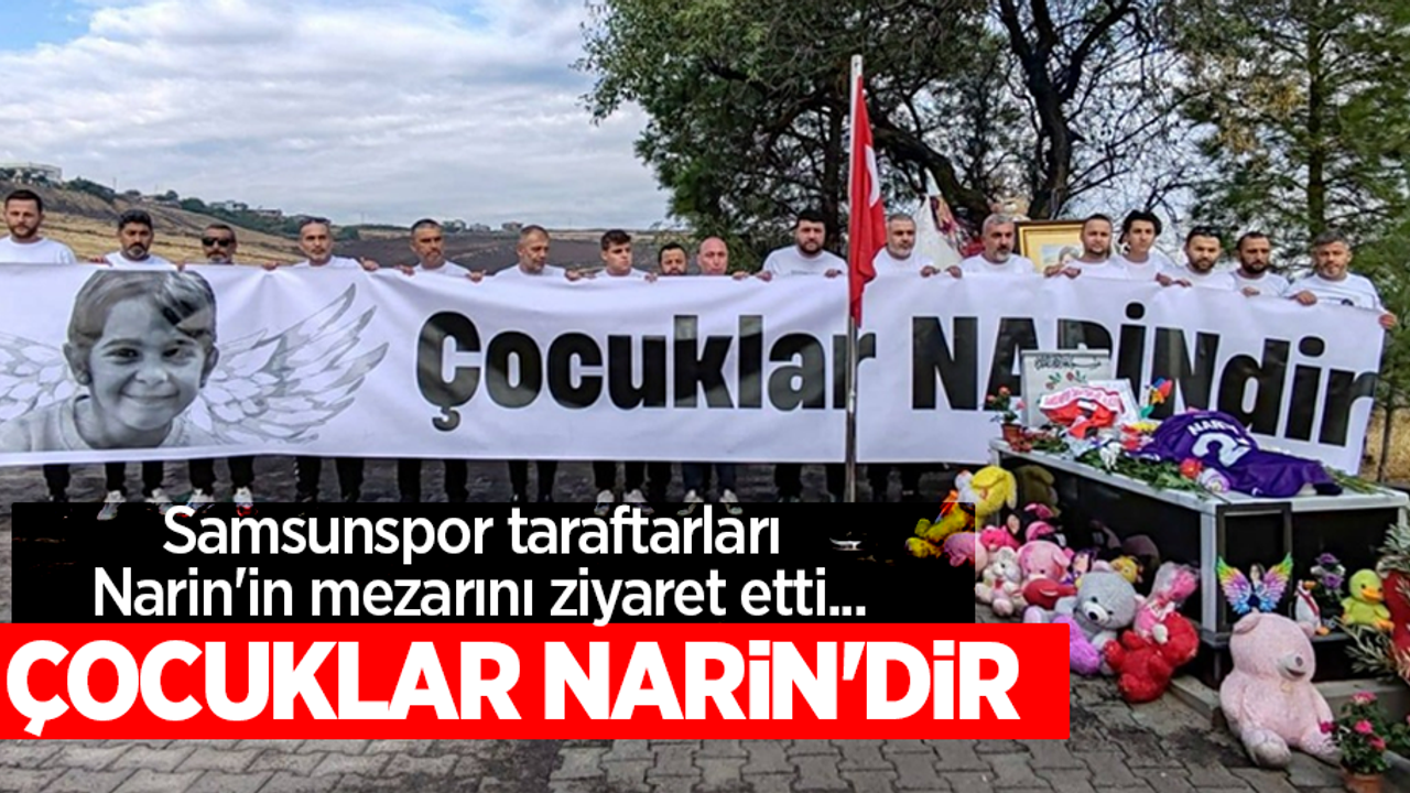 Samsunspor taraftarları Narin'in mezarını ziyaret etti...  ÇOCUKLAR NARİN'DİR 