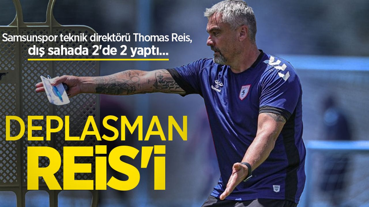 Samsunspor teknik direktörü Thomas Reis, dış sahada 2'de 2 yaptı... Deplasman Reis'i