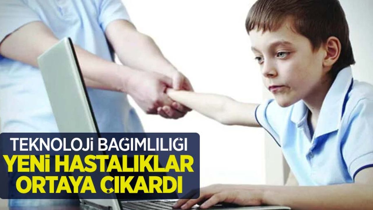 Teknoloji bağımlılığı yeni hastalıklar ortaya çıkardı
