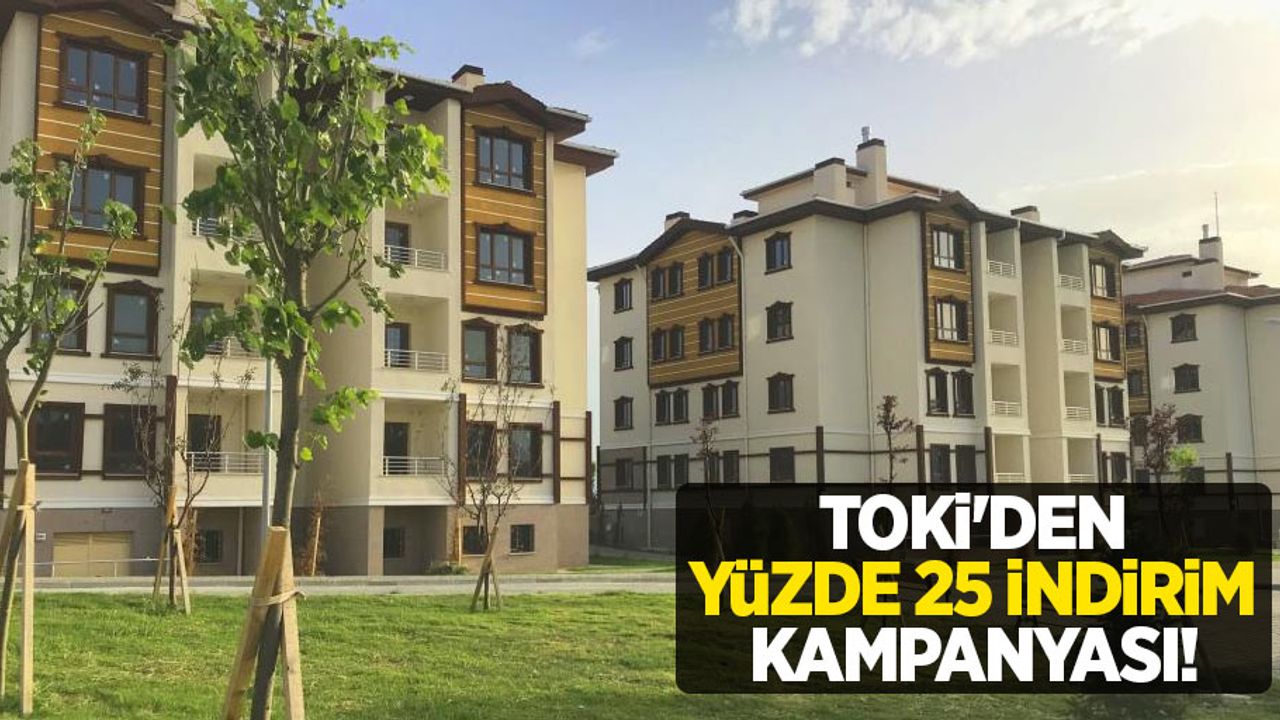TOKİ'den yüzde 25 indirim kampanyası