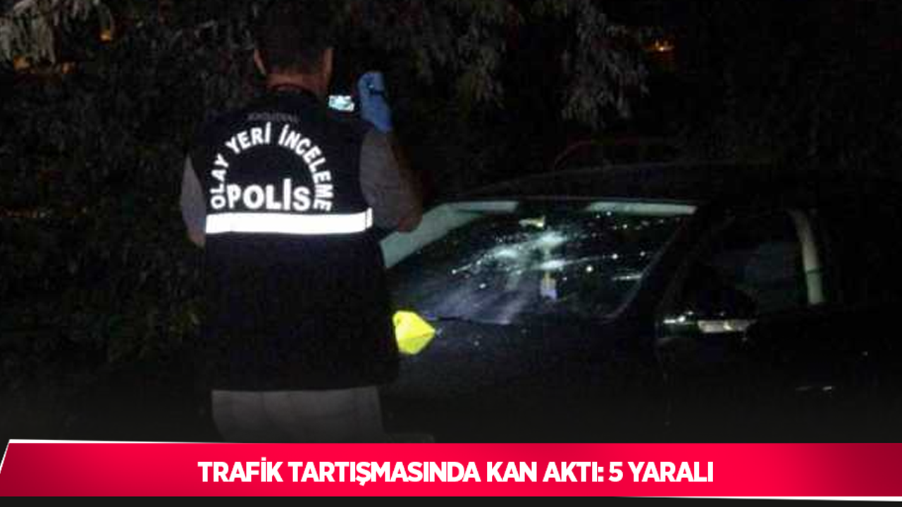 Trafik tartışmasında kan aktı: 5 yaralı