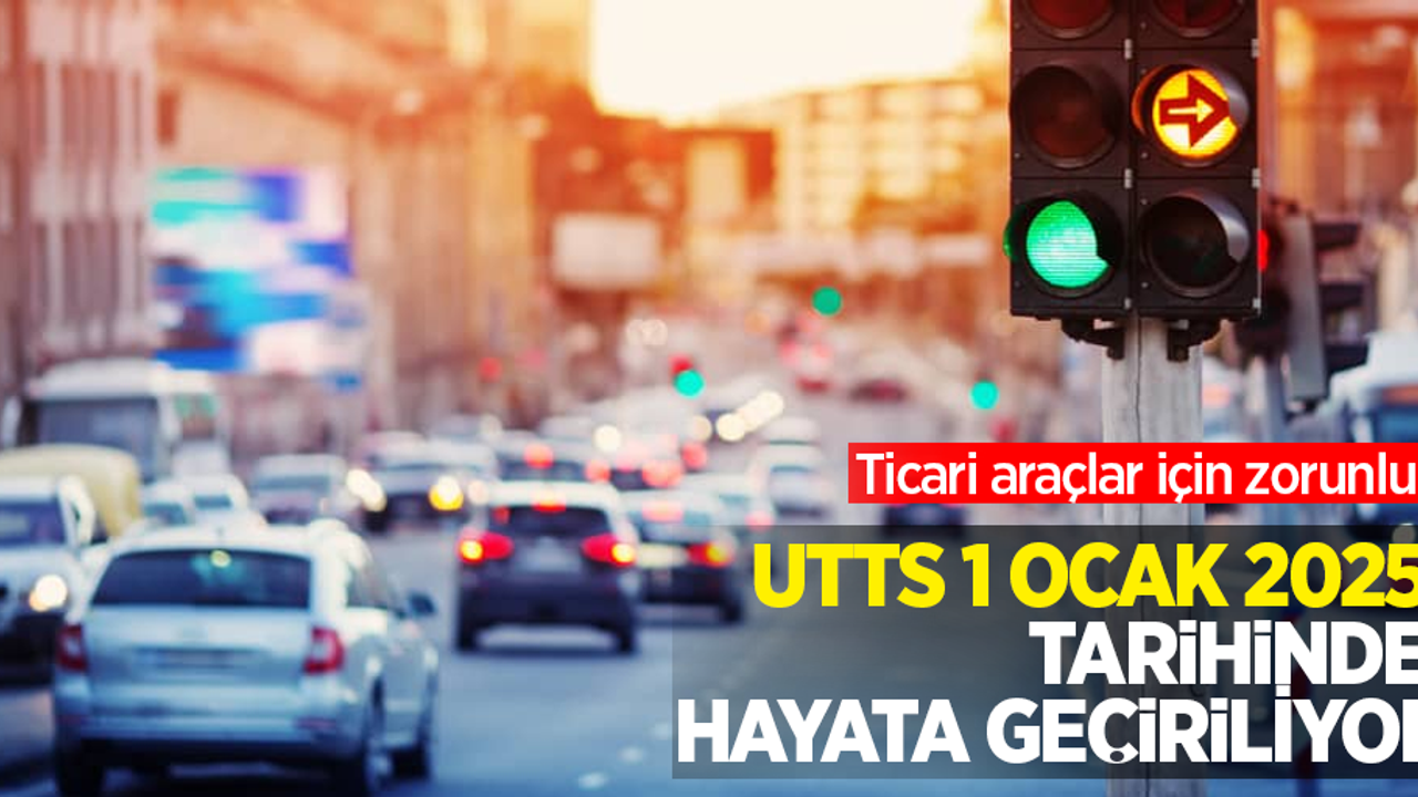 UTTS 1 Ocak 2025 tarihinde hayata geçiriliyor: Ticari araçlar için zorunlu!