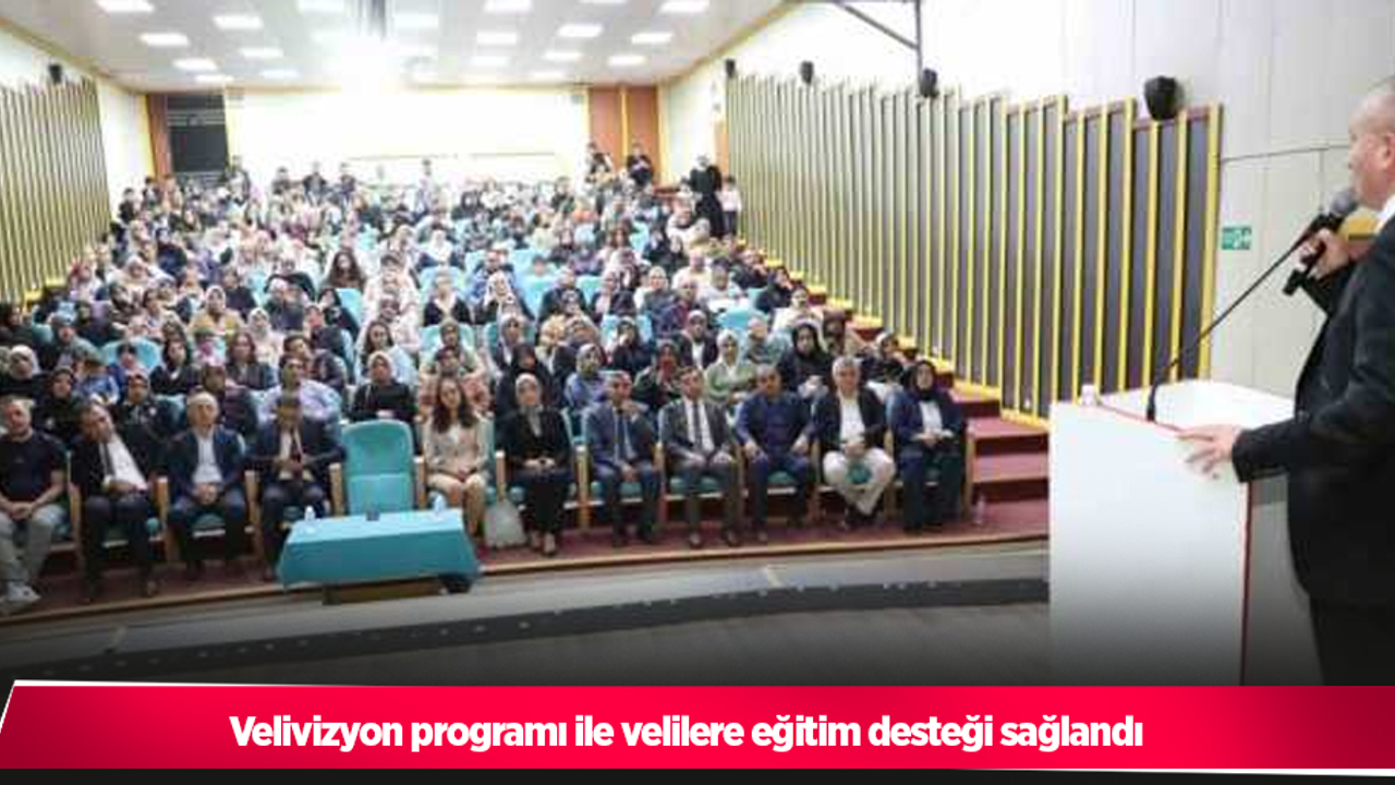 Velivizyon programı ile velilere eğitim desteği sağlandı