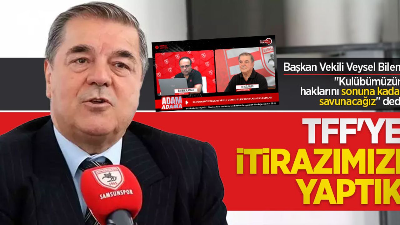 Veysel Bilen: TFF'ye itirazımızı yaptık