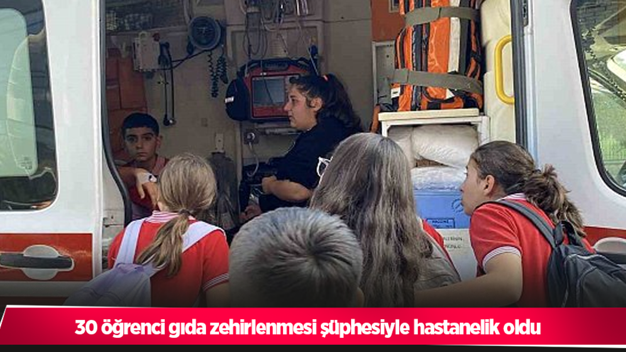 30 öğrenci gıda zehirlenmesi şüphesiyle hastanelik oldu